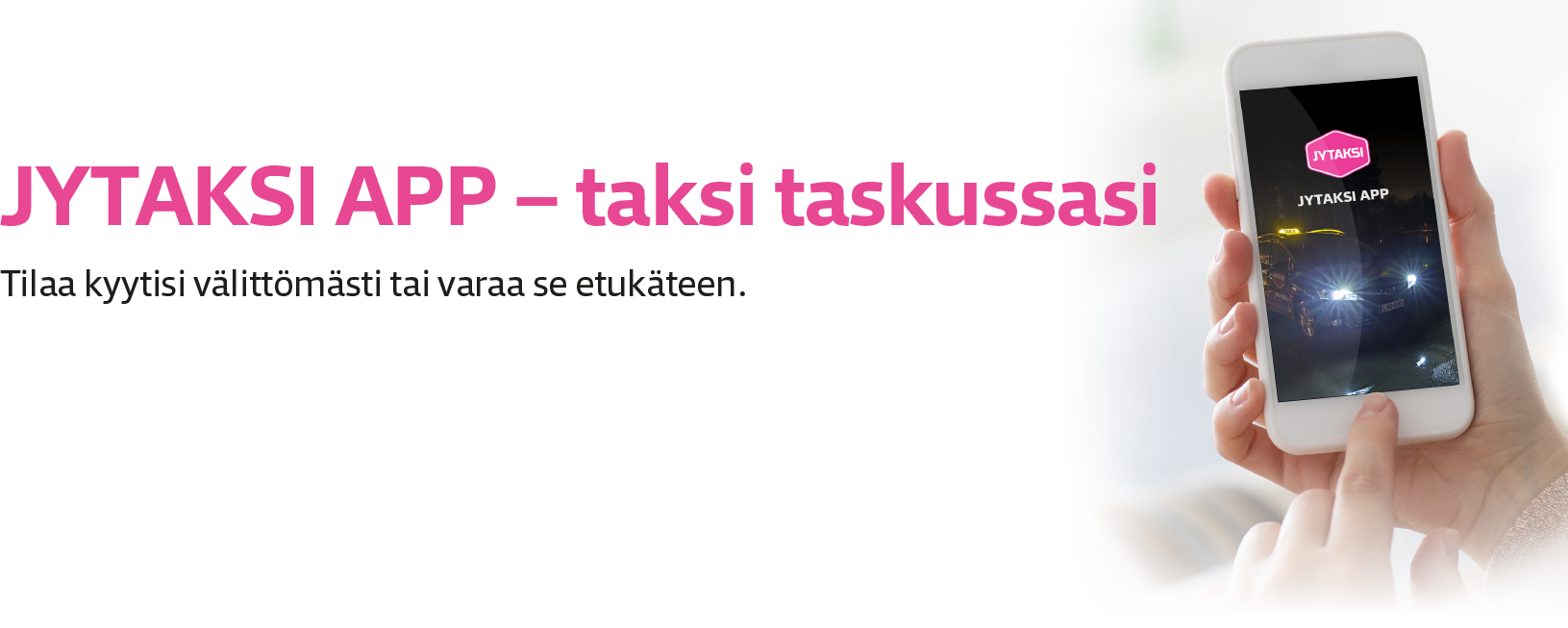 Jytaksi-app - taksi taskussasi.